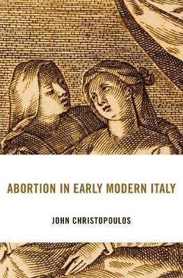 Abortion in Early Modern Italy(English, Hardcover, Christopoulos John)