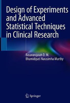 Design of Experiments and Advanced Statistical Techniques in Clinical Research(English, Hardcover, D. M. Basavarajaiah)