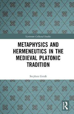Metaphysics and Hermeneutics in the Medieval Platonic Tradition(English, Hardcover, Gersh Stephen)