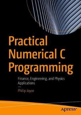 Practical Numerical C Programming(English, Paperback, Joyce Philip)
