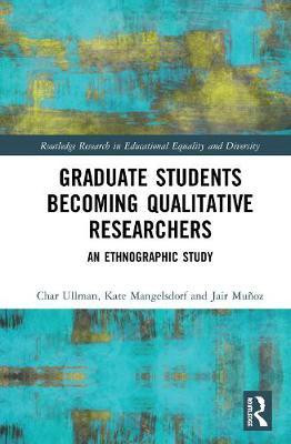 Graduate Students Becoming Qualitative Researchers(English, Hardcover, Ullman Char)
