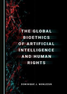 The Global Bioethics of Artificial Intelligence and Human Rights(English, Hardcover, Monlezun Dominique J.)