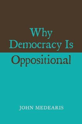 Why Democracy Is Oppositional(English, Hardcover, Medearis John)