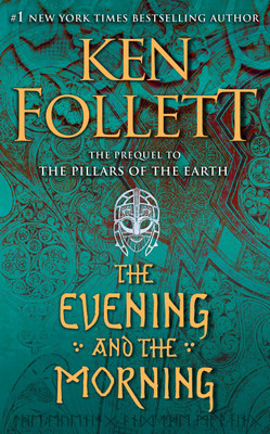 The Evening and the Morning  - The Prequel to the Pillars of the Earth(English, Paperback, Follett Ken)