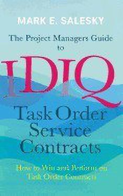 The Project Managers Guide to IDIQ Task Order Service Contracts(English, Hardcover, Salesky Mark E.)