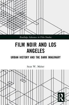 Film Noir and Los Angeles(English, Hardcover, Maher Sean W.)