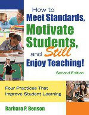 How to Meet Standards, Motivate Students, and Still Enjoy Teaching!(English, Paperback, Benson Barbara P.)