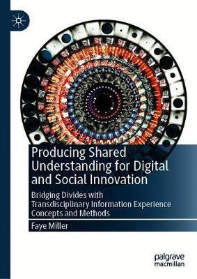 Producing Shared Understanding for Digital and Social Innovation(English, Hardcover, Miller Faye)