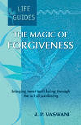 Magic of Forgiveness(English, Paperback, Vaswani J P)