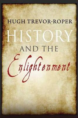 History and the Enlightenment(English, Hardcover, Trevor-Roper Hugh)