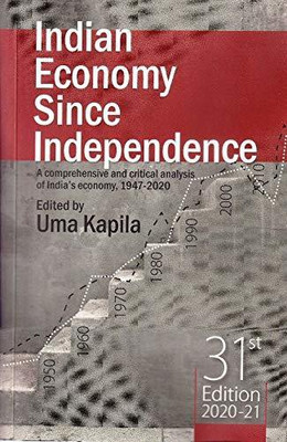 Indian Economy Since Independence 31st Edition 2020 - 2021(Paperback, Uma Kapila)