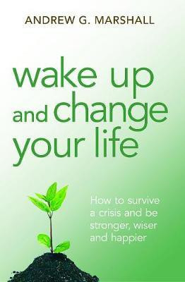 Wake Up and Change Your Life(English, Paperback, Marshall Andrew G.)