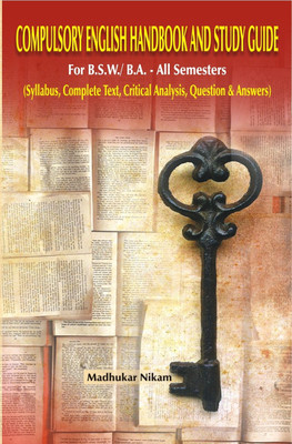 Compulsory English Handbook and Study Guide : For B.S.W/ B.A.- All Semesters (Syllabus, Complete Text, Critical Analysis, Q&A)(Paperback, Dr. Madhukar Nikam)