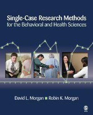 Single-Case Research Methods for the Behavioral and Health Sciences(English, Paperback, Morgan David L.)