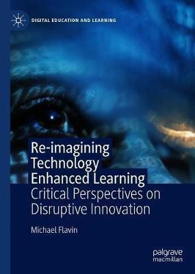 Re-imagining Technology Enhanced Learning(English, Hardcover, Flavin Michael)