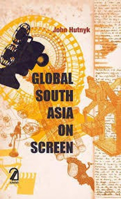 Global South Asia on Screen(English, Hardcover, Hutnyk John)