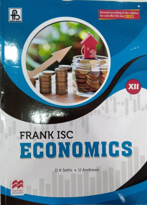 FRANK ISC ECONOMICS CLASS-XII (REVISED ACCORDING TO THE SYLLABUS FOR AND AFTER THE YEAR 2022)(Paperback, D K SETHI, U ANDREWS)