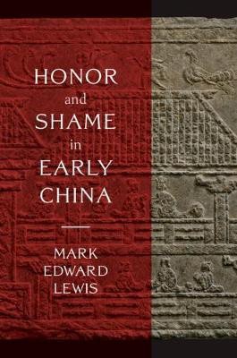 Honor and Shame in Early China(English, Hardcover, Lewis Mark Edward)