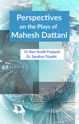 Perspectives on the Plays of Mahesh Dattani(English, Paperback, Dr Ram Avadh Prajapati, amp, Dr. Sandhya Tripathi)
