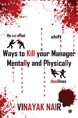 Ways to Kill Your Manager Mentally and Physically(English, Paperback, Nair Vinayak)