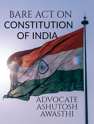 BARE ACT ON CONSTITUTION OF INDIA(English, Paperback, Advocate Ashutosh Awasthi)