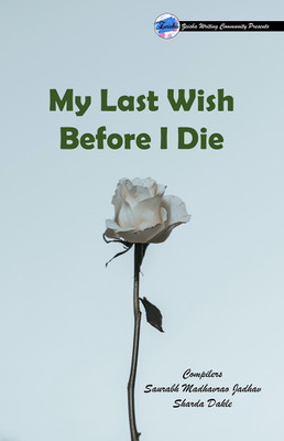 My Last Wish Before I Die(English, Paperback, Saurabh Madhavrao Jadhav)