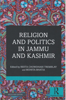 Religion and Politics in Jammu and Kashmir(Hardcover, Reeta Chowdhari Tremblay, Mohita Bhatia)