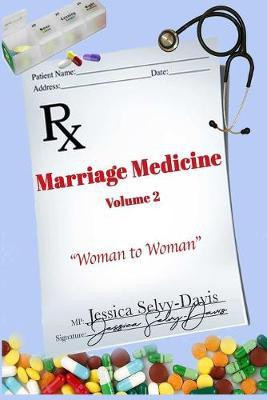 Marriage Medicine Volume 2: Woman to Woman(English, Paperback, Davis Jessica)
