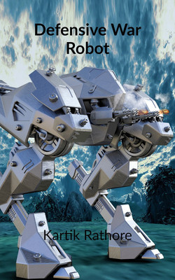 Defensive War Robot(Paperback, Kartik Rathore)