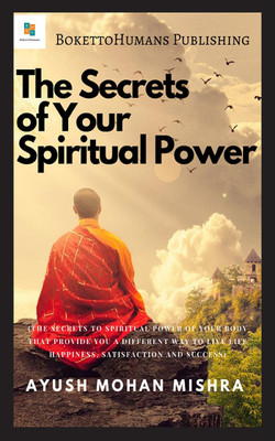 The Secrets of Your Spiritual Power(English, Paperback, Ayush Mohan Mishra)