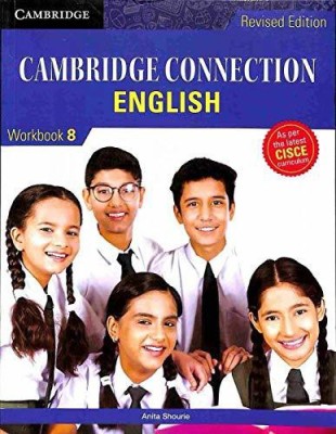 Cambridge Connection: English for ICSE Schools Workbook 8, Revised Edition(Paperback, Anita Shourie)