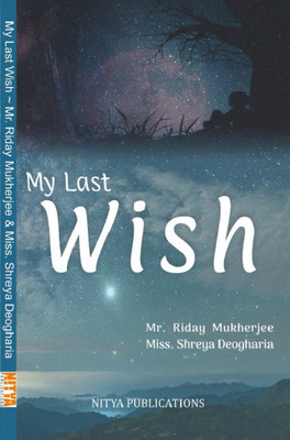 My Last Wish(Paperback, Riday Mukherjee, Shreya Deogharia)