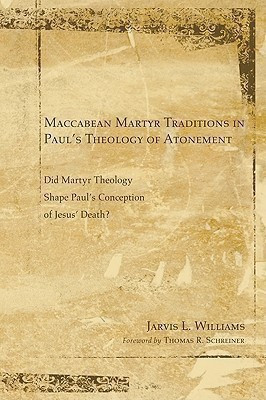 Maccabean Martyr Traditions in Paul's Theology of Atonement(English, Paperback, Williams Jarvis J)