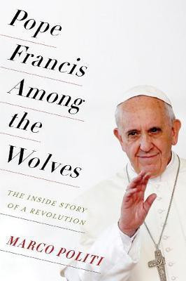 Pope Francis Among the Wolves(English, Hardcover, Politi Marco)