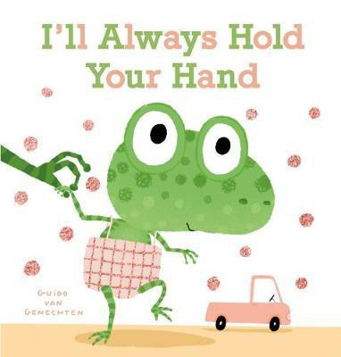 I'll Always Hold Your Hand(English, Board book, Genechten Guido)