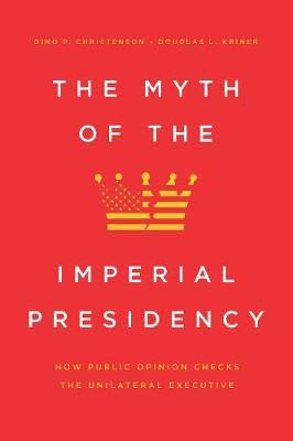 The Myth of the Imperial Presidency(English, Hardcover, Christenson Dino P)