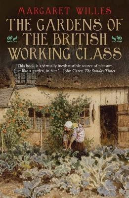 The Gardens of the British Working Class(English, Paperback, Willes Margaret)