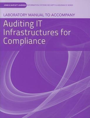 Laboratory Manual to accompany Auditing IT Infrastructure for Compliance(English, Paperback, vLab Solutions)