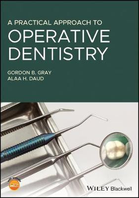 A Practical Approach to Operative Dentistry(English, Paperback, Gray Gordon B.)