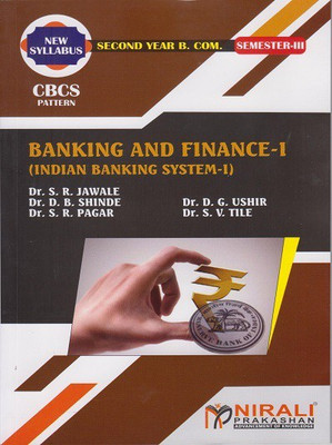 BANKING AND FINANCE 1 (Indian Banking System 1) - Elective - Second Year (SY) B.Com - Semester 3 - As per SPPU's 2020 CBCS Pattern(Paperback, Dr. S. R. Jawale, Dr. D. G. Ushir, Dr. D. B. Shinde, Dr. S. R. Pagar, Dr. S. V. Tile)