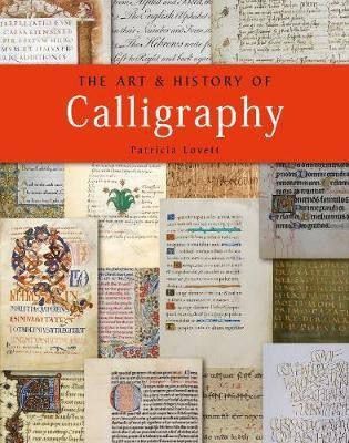 The Art and History of Calligraphy(English, Paperback, Lovett Patricia)