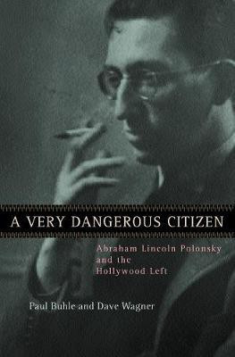A Very Dangerous Citizen(English, Paperback, Buhle Paul)