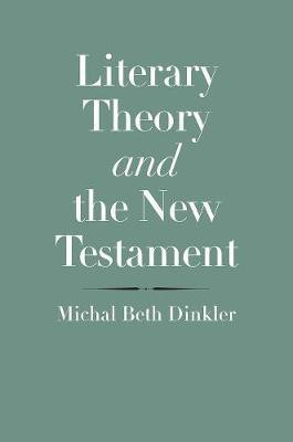 Literary Theory and the New Testament(English, Hardcover, Dinkler Michal Beth)
