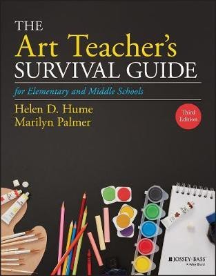 The Art Teacher's Survival Guide for Elementary and Middle Schools(English, Paperback, Hume Helen D.)