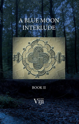 A Blue Moon Interlude - Book II(Paperback, Viji)