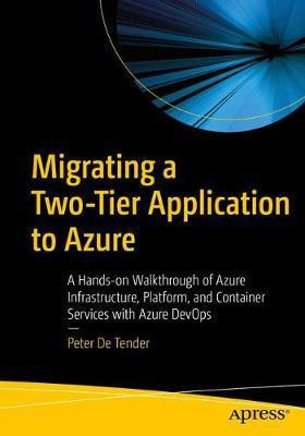 Migrating a Two-Tier Application to Azure(English, Paperback, De Tender Peter)