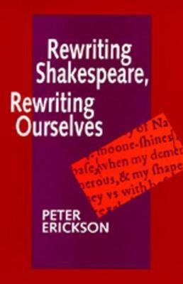Rewriting Shakespeare, Rewriting Ourselves(English, Paperback, Erickson Peter)