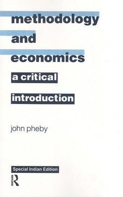 Methodology and Economics: A Critical Introduction(Paperback, John Pheby)
