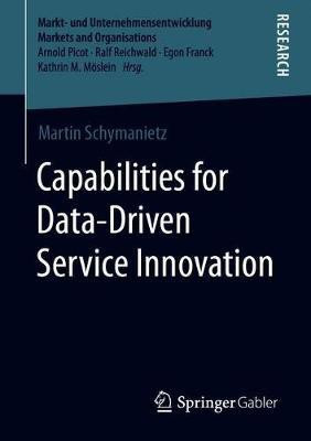 Capabilities for Data-Driven Service Innovation(English, Paperback, Schymanietz Martin)