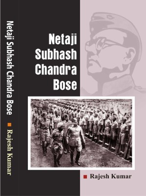 Netaji Subhash Chandra Bose(Hardcover, Rajesh Kumar)